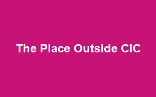The Place Outside CIC